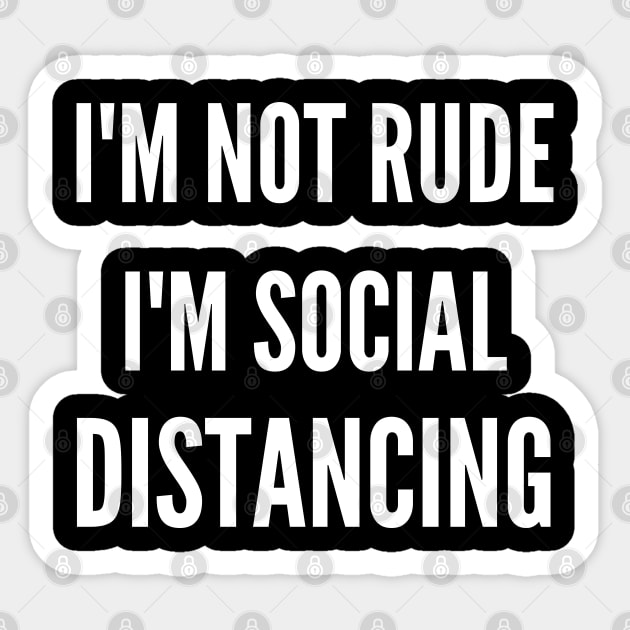 Im Not Rude Im Social Distancing Sticker by busines_night